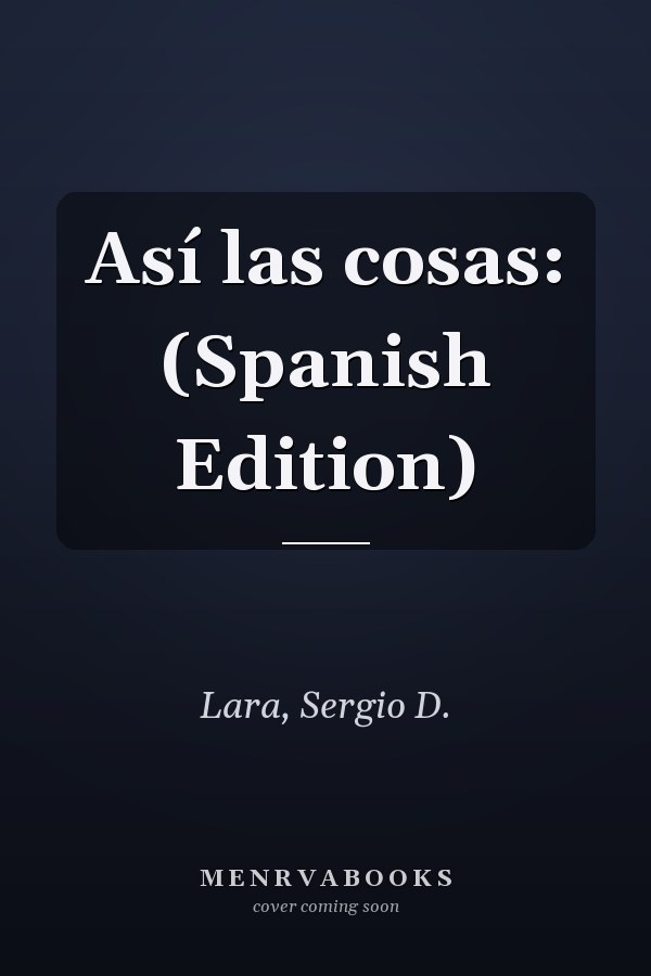 Así las cosas: (Spanish Edition)