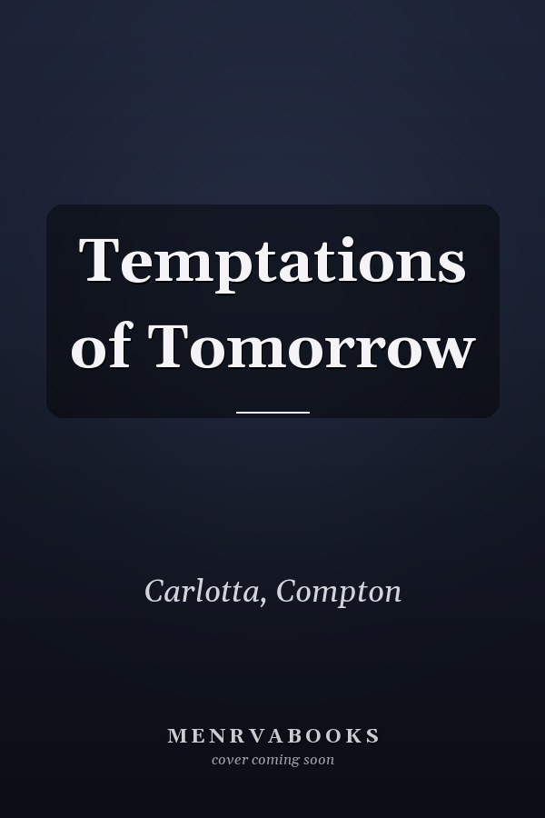Temptations of Tomorrow
