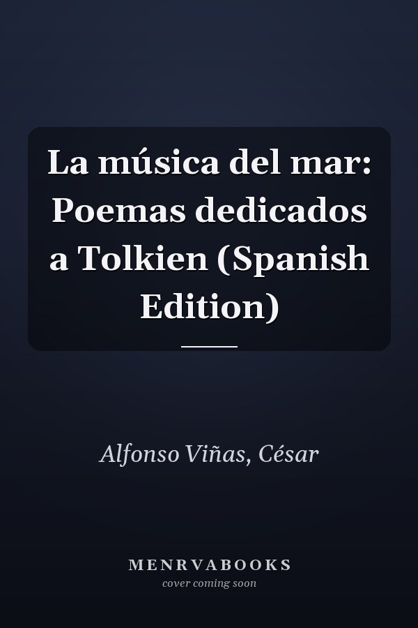La música del mar: Poemas dedicados a Tolkien (Spanish Edition)
