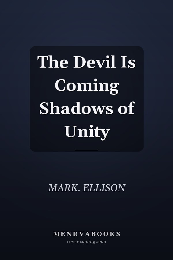 The Devil Is Coming Shadows of Unity
