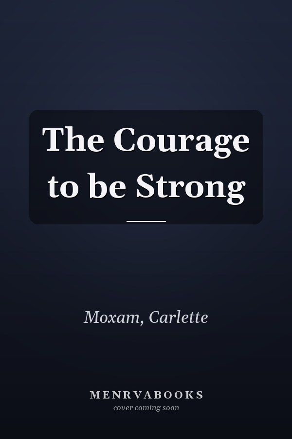 The Courage to be Strong