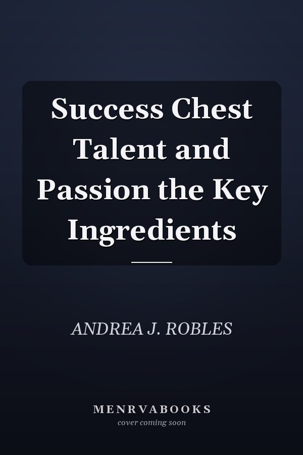 Success Chest Talent and Passion the Key Ingredients