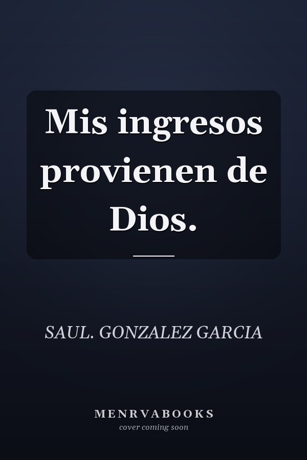 Mis ingresos provienen de Dios.