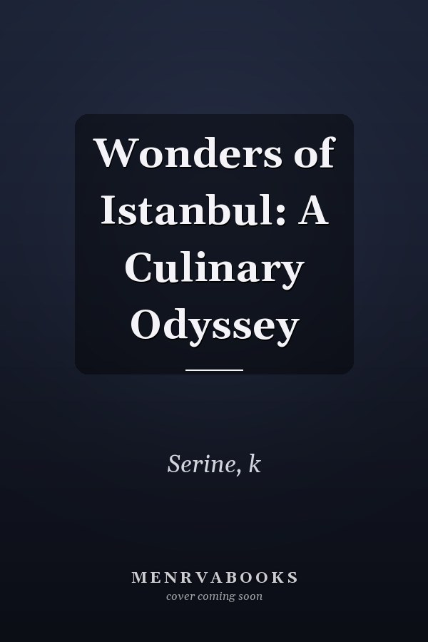 Wonders of Istanbul: A Culinary Odyssey