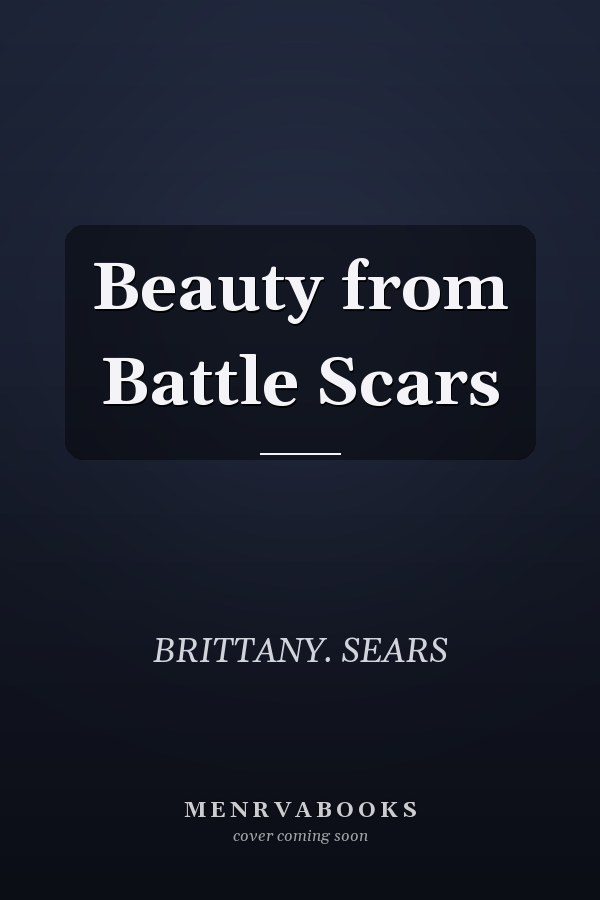 Beauty from Battle Scars