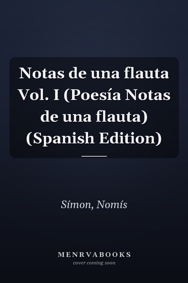 Notas de una flauta Vol. I (Poesía Notas de una flauta) (Spanish Edition)