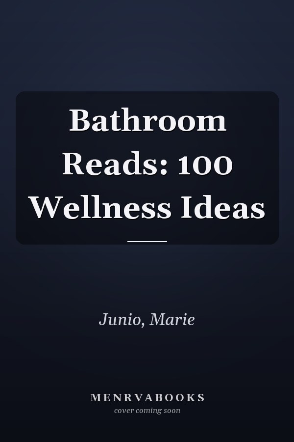 Bathroom Reads: 100 Wellness Ideas