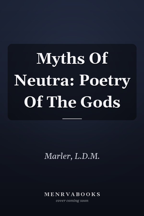 Myths Of Neutra: Poetry Of The Gods