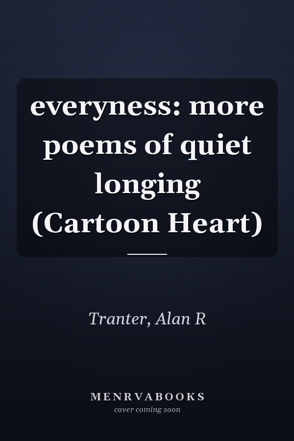 everyness: more poems of quiet longing (Cartoon Heart)