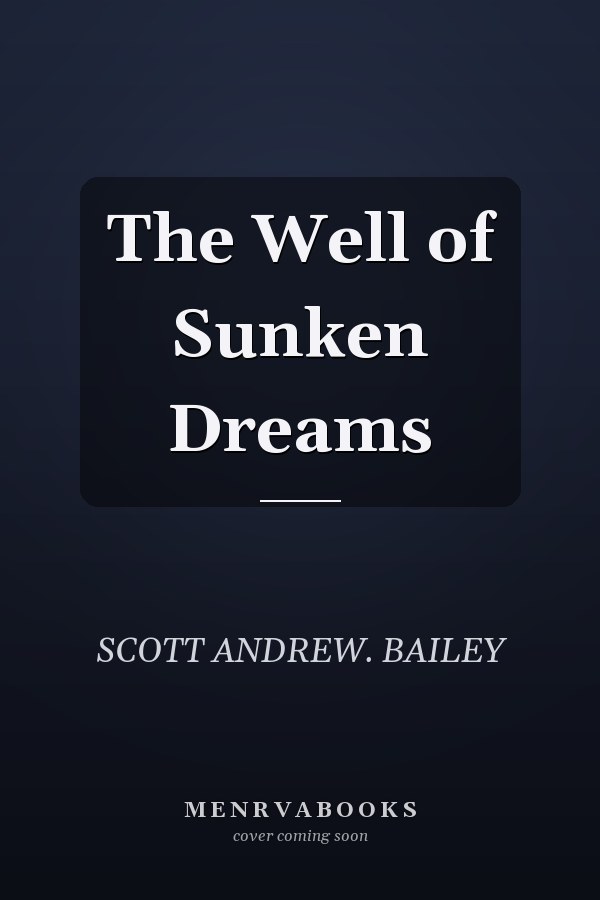 The Well of Sunken Dreams