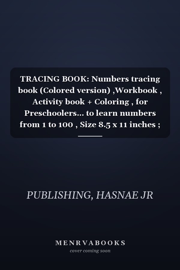 TRACING BOOK: Numbers tracing book (Colored version) ,Workbook , Activity book + Coloring , for Preschoolers... to learn numbers from 1 to 100 , Size 8.5 x 11 inches ; 80 pages