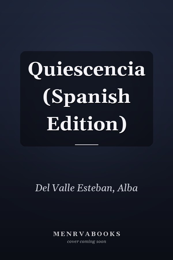 Quiescencia (Spanish Edition)