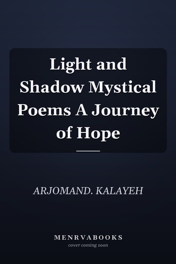 Light and Shadow Mystical Poems A Journey of Hope