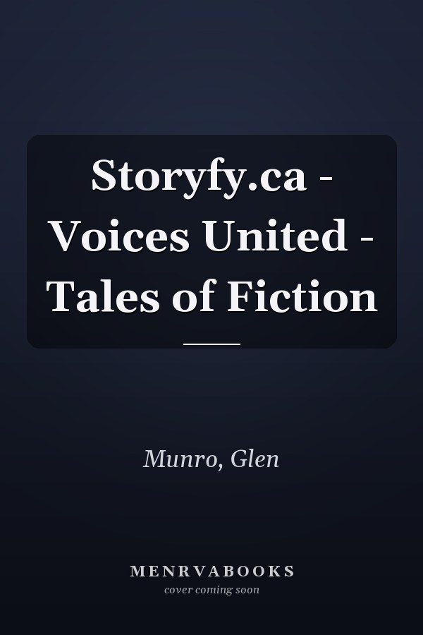 Storyfy.ca - Voices United - Tales of Fiction