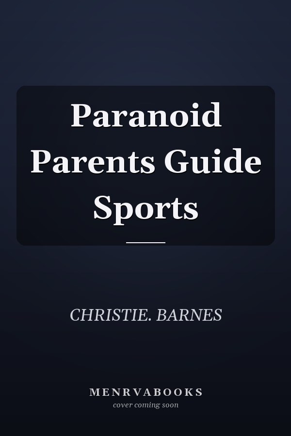 Paranoid Parents Guide Sports