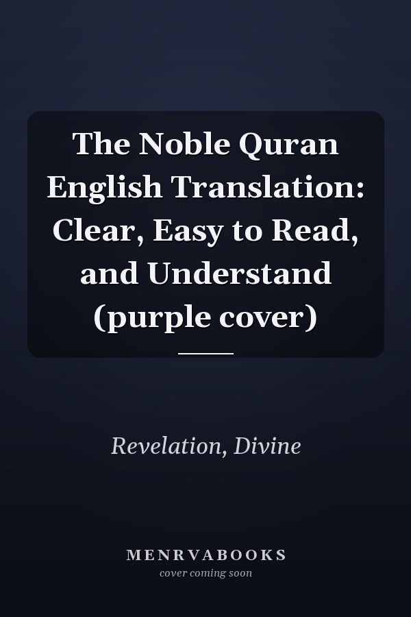 The Noble Quran English Translation: Clear, Easy to Read, and Understand (purple cover)