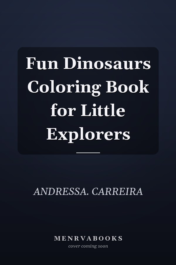 Fun Dinosaurs Coloring Book for Little Explorers