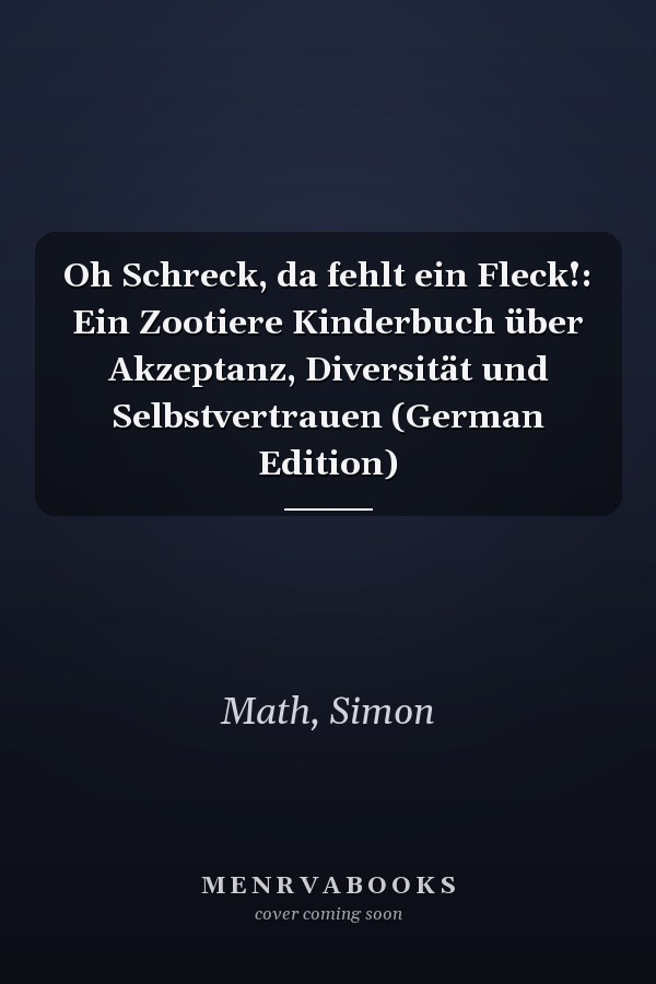 Oh Schreck, da fehlt ein Fleck!: Ein Zootiere Kinderbuch über Akzeptanz, Diversität und Selbstvertrauen (German Edition)