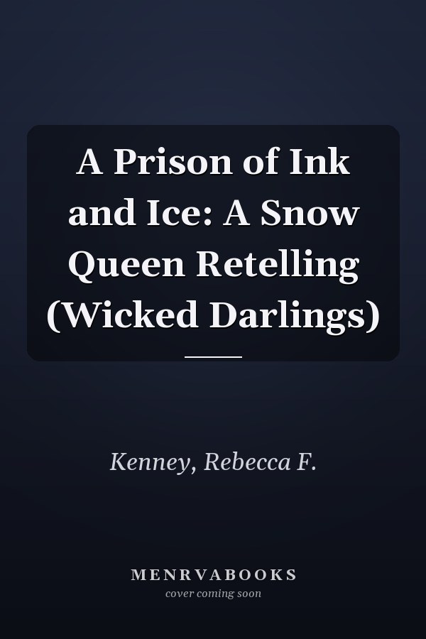 A Prison of Ink and Ice: A Snow Queen Retelling (Wicked Darlings)