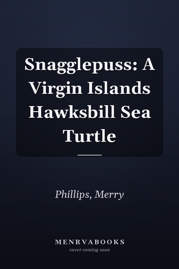 Snagglepuss: A Virgin Islands Hawksbill Sea Turtle