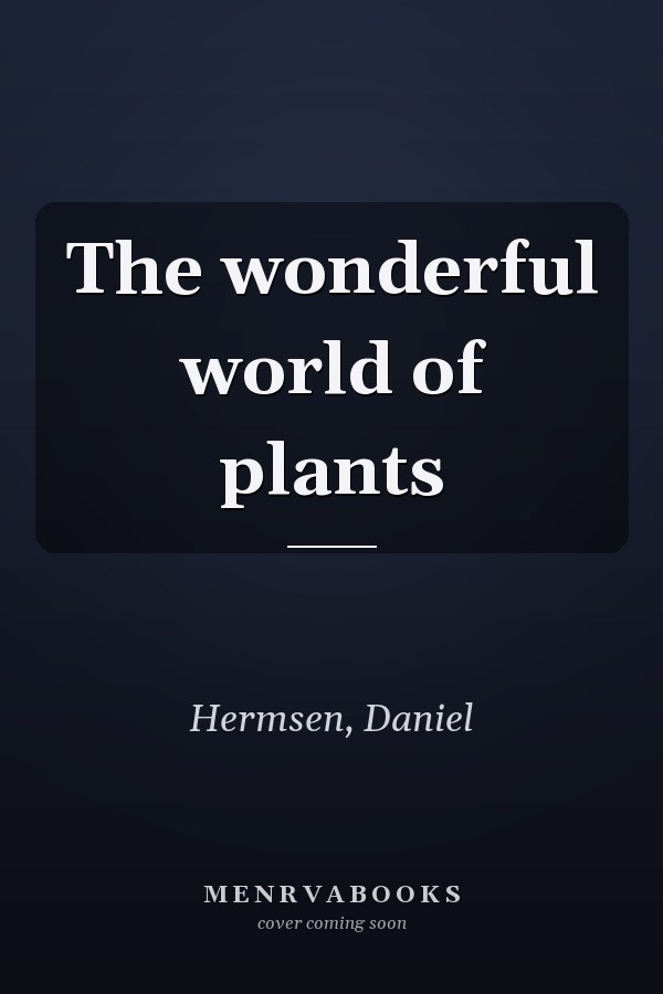 The wonderful world of plants