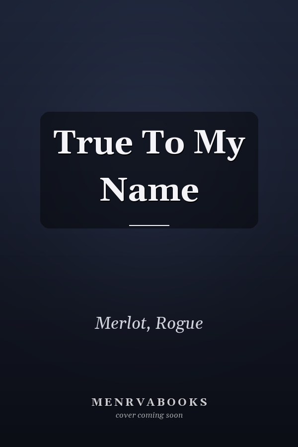 True To My Name