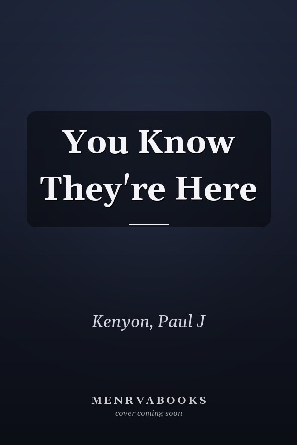 You Know They're Here
