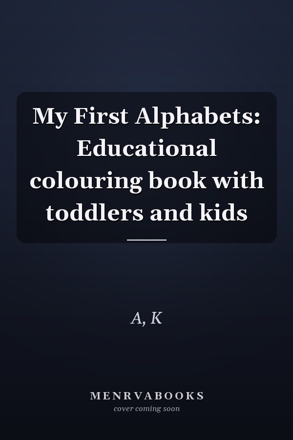 My First Alphabets: Educational colouring book with toddlers and kids