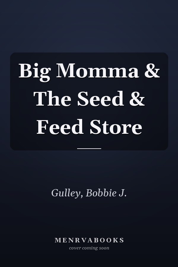 Big Momma & The Seed & Feed Store