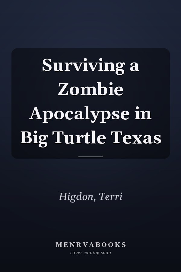 Surviving a Zombie Apocalypse in Big Turtle Texas