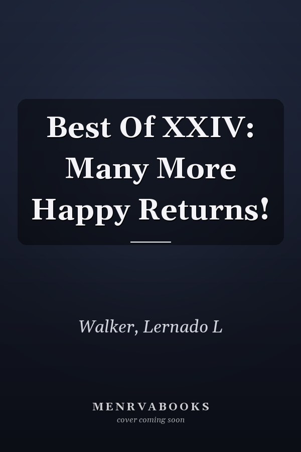 Best Of XXIV: Many More Happy Returns!