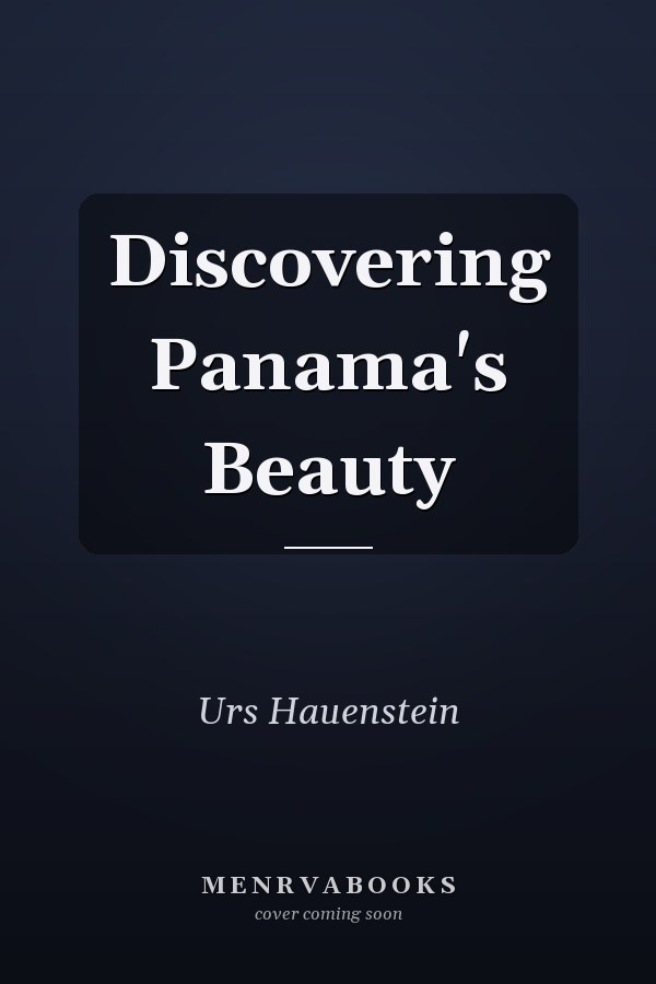 Discovering Panama's Beauty
