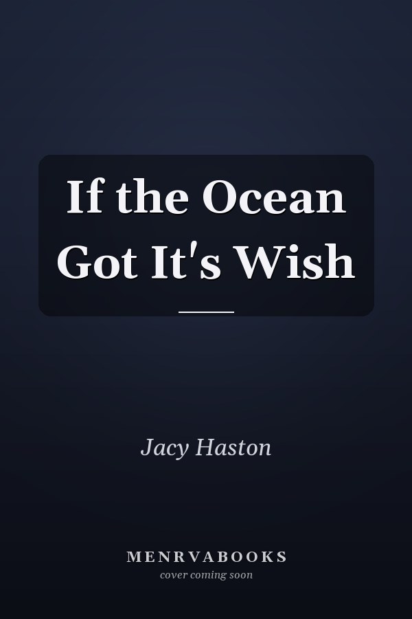 If the Ocean Got It's Wish
