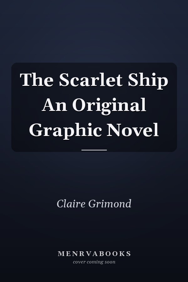 The Scarlet Ship An Original Graphic Novel