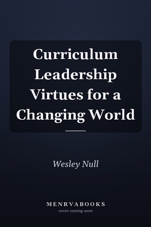 Curriculum Leadership Virtues for a Changing World