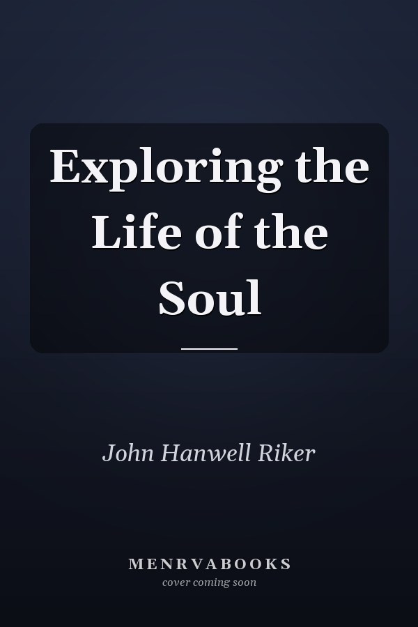 Exploring the Life of the Soul