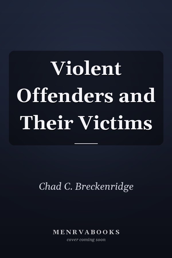 Violent Offenders and Their Victims