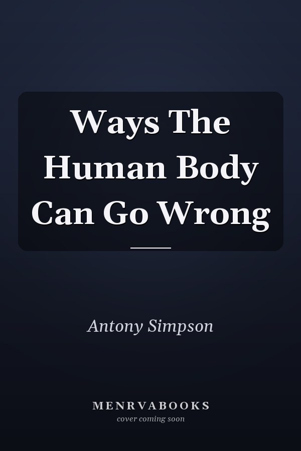 Ways The Human Body Can Go Wrong