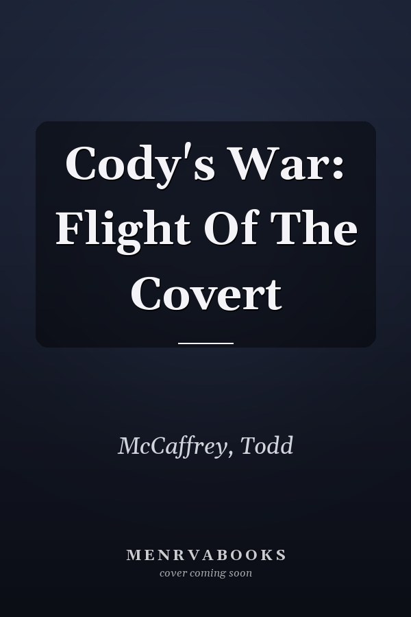 Cody's War: Flight Of The Covert