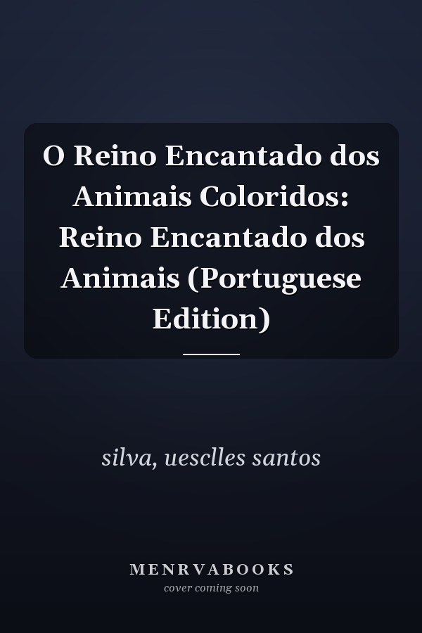 O Reino Encantado dos Animais Coloridos: Reino Encantado dos Animais (Portuguese Edition)