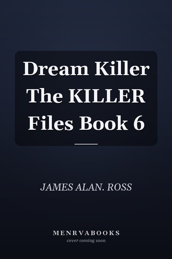 Dream Killer The KILLER Files Book 6