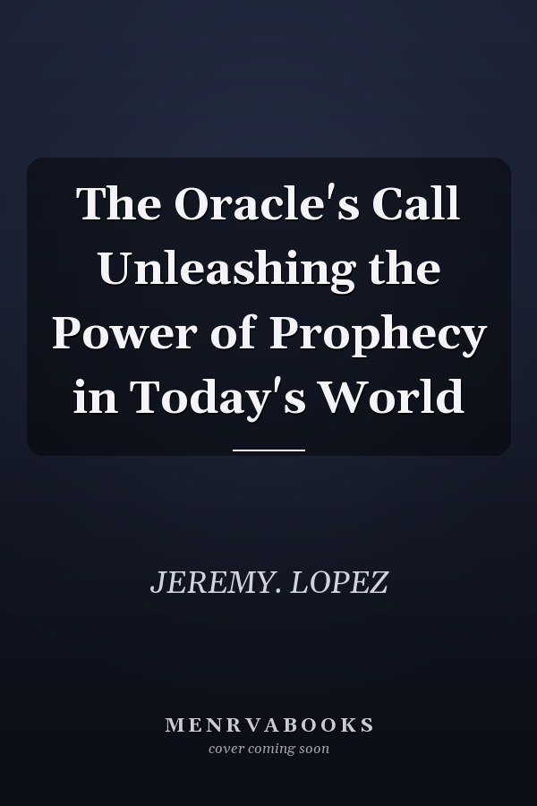 The Oracle's Call Unleashing the Power of Prophecy in Today's World