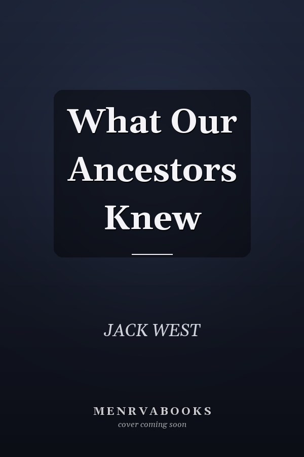 What Our Ancestors Knew