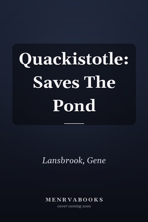 Quackistotle: Saves The Pond