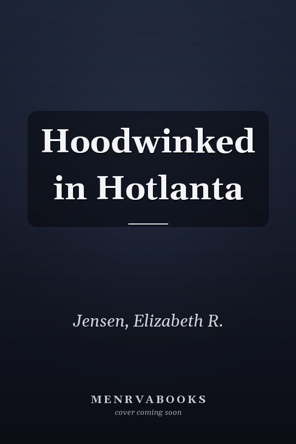 Hoodwinked in Hotlanta