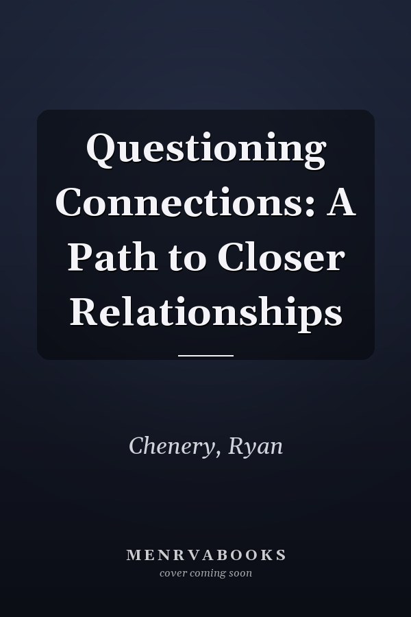 Questioning Connections: A Path to Closer Relationships