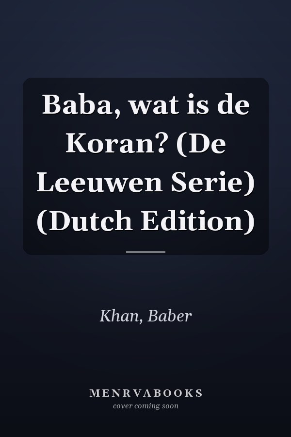 Baba, wat is de Koran? (De Leeuwen Serie) (Dutch Edition)