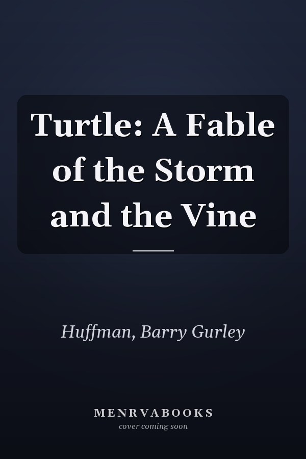 Turtle: A Fable of the Storm and the Vine