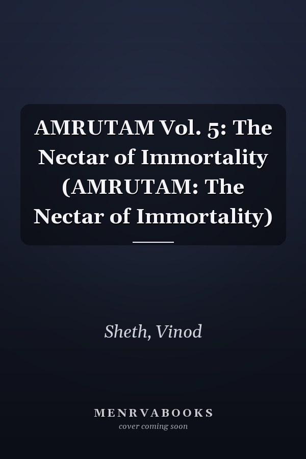 AMRUTAM Vol. 5: The Nectar of Immortality (AMRUTAM: The Nectar of Immortality)