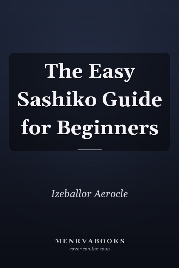 The Easy Sashiko Guide for Beginners